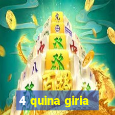 4 quina giria